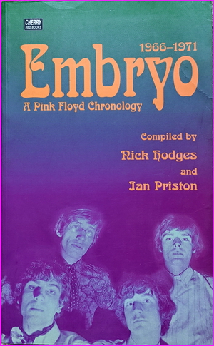 Embryo – A Pink Floyd Chronology 1966-1971 - Nick Hodges and Ian Priston