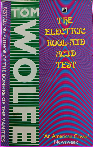 The Electric Kool-Aid Acid Test - Tom Woolfe