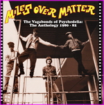 Miles Over Matter - The Vagabonds Of Psychedelia (The Anthology 1980 - 1982)