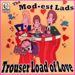 The Mod-est Lads - Trouser Load Of Love
