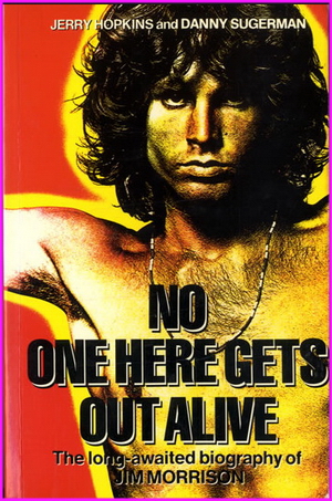 No One Here Gets Out Alive: The Biography of Jim Morrison