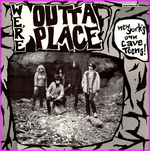 The Outta Place - We're Outta Place
