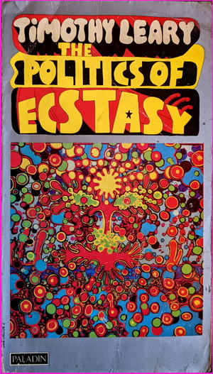 The Politics of Ecstasy - Timothy Leary