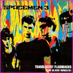 Spacemen 3 - Translucent Flashbacks