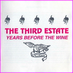 Third Estate - Years Before The Wine