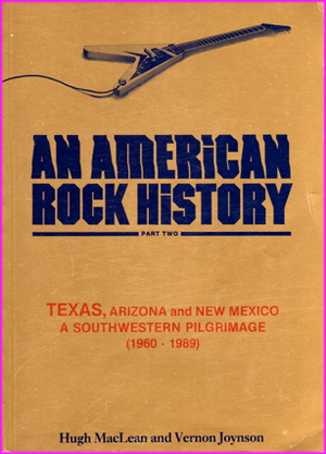 An American Rock History: Part Two: Texas, Arizona and New Mexico: A Southwestern Pilgrimage (1960-1989)