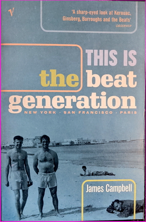 This is the Beat Generation - James Campbell