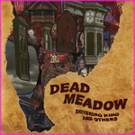 Dead Meadow - Shivering King And Others