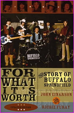 For What It's Worth: The Story of Buffalo Springfield - John Einarson