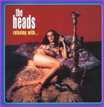 The Heads - Relaxing with...