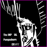 The Imperial Pompadours ‎– Ersatz