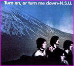 N.S.U. - Turn On, Or Turn Me Down