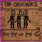 The Oroonies - Of Hoof and Horn