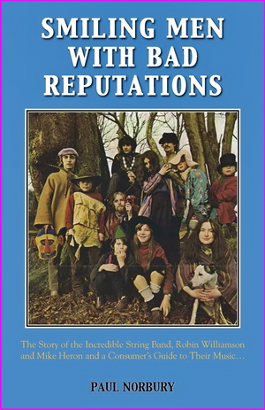 Smiling Men With Bad Reputations: The Story of the Incredible String Band