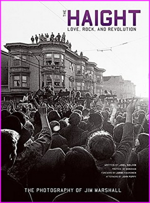 The Haight: Love, Rock, and Revolution - Jim Marshall