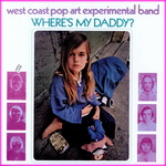 West Coast Pop Art Experimental Band - Where's My Daddy