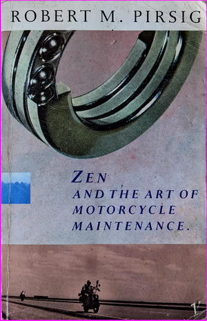 Zen and the Art of Motorcycle Maintenance